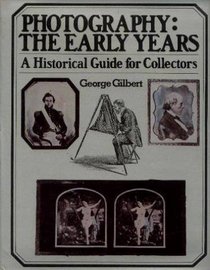 Photography: The early years : a historical guide for collectors