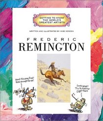 Frederic Remington (Getting to Know the World's Greatest Artists)
