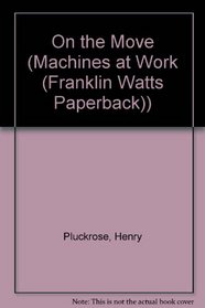 On the Move: Machines at Work