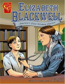 Elizabeth Blackwell: America's First Woman Doctor (Graphic Biographies)
