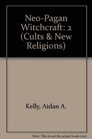 NEO-PAGAN WITCHCRAFT II (Cults and New Religions)