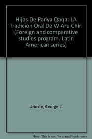 Hijos De Pariya Qaqa: LA Tradicion Oral De W Aru Chiri (Latin American series)