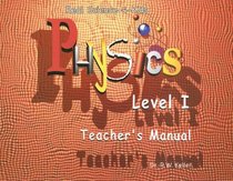 Real Science -4- Kids, Physics Level I Teacher's Manual