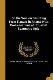 On the Torsion Resulting from Flexure in Prisms with Cross-Sections of Uni-Axial Symmetry Only