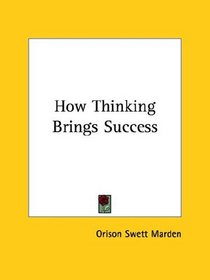 How Thinking Brings Success