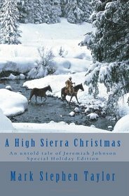 A High Sierra Christmas: An untold tale of Jeremiah Johnson (Volume 2)