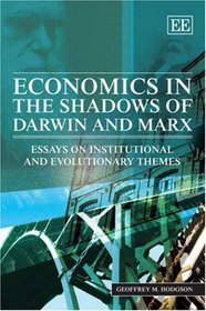 Economics in the Shadows of Darwin And Marx: Essays on Institutional And Evolutionary Themes