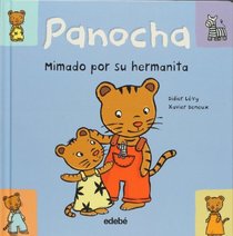 Panocha. Mimado por su hermanita (Las Historias De Panocha/Panocha's Stories) (Spanish Edition)