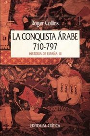 Conquista Arabe, La. 710-797 Historia de Espana III (Spanish Edition)