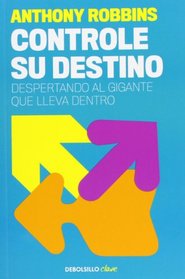 Controle su destino / Awaken the Giant Within (Spanish Edition)