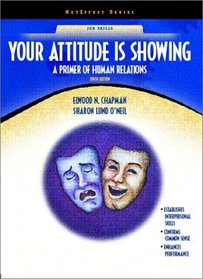 Your Attitude Is Showing: A Primer of Human Relations (NetEffect Series) (10th Edition)