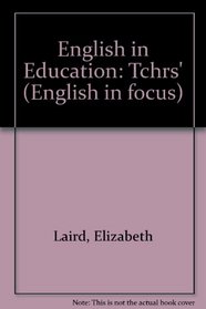 English in Education: Tchrs' (English in focus)