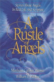 A Rustle of Angels: Stories About Angels in Real Life and Scripture