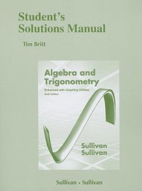 Student's Solutions Manual (standalone) for Algebra and Trigonometry Enhanced w/ Graphing Utilities