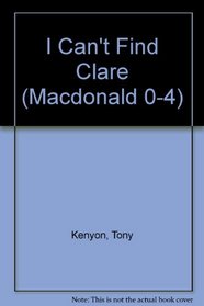 I Can't Find Clare (Macdonald 0-4)