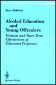 Alcohol Education and Young Offenders: Medium and Short Term Effectiveness of Education Programs (Recent Research in Psychology)