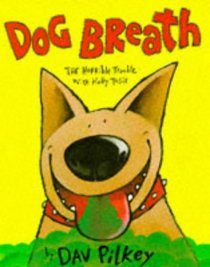 Dog Breath: The Horrible Trouble with Hally Tosis (Picture Books)