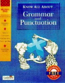 Grammar and Punctuation (Know All About... S.)