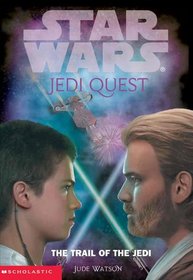 The Trail of the Jedi (Star Wars: Jedi Quest, Bk 2)