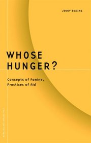 Whose Hunger: Concepts of Famine, Practices of Aid (Borderlines (Minneapolis, Minn.), V. 17.)