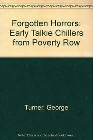 Forgotten Horrors: Early Talkie Chillers from Poverty Row