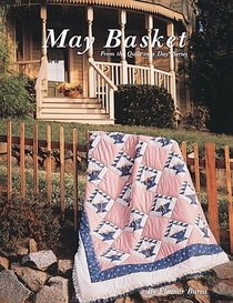 May Basket Quilt (Quilt in a Day Series)