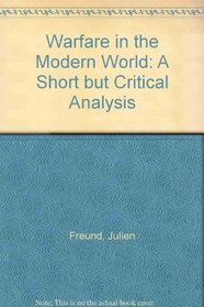 Warfare in the Modern World: A Short but Critical Analysis