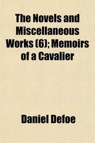 The Novels and Miscellaneous Works (6); Memoirs of a Cavalier