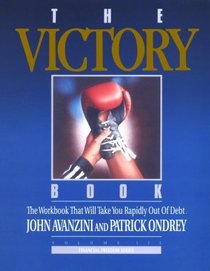 The Victory Book: The Workbook That Will Take You Rapidly Out of Debt! (Financial Freedom Series, Volume III)