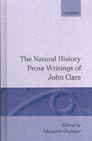 The Natural History Prose Writings, 1793-1864 (Oxford English Texts)