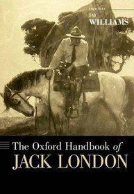 The Oxford Handbook of Jack London (Oxford Handbooks)