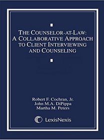 The counselor-at-law: A collaborative approach to client interviewing and counseling