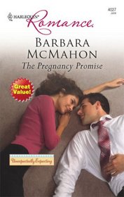 The Pregnancy Promise (Unexpectedly Expecting, Bk 1) (Harlequin Romance, No 4027)