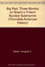 Big Red: 3 Months on Board a Trident Nuclear Submarine ( Large Print)