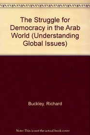 The Struggle for Democracy in the Arab World (Understanding Global Issues)