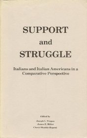Support and Struggle: Italians and Italian Americans in a Comparative Perspective : Proceedings