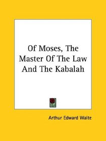 Of Moses, The Master Of The Law And The Kabalah