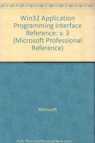 Microsoft Win32 Programmer's Reference: Functions A-G (Microsoft Professional Reference)