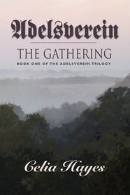 Adelsverein the Gathering - Book One of The Adelsverein Trilogy
