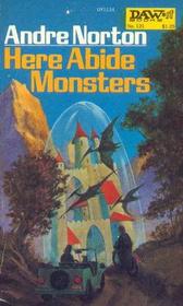 Here Abide Monsters (Daw Book #121)