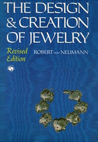 The Design & Creation of Jewelry - Revised Edition