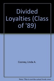 Divided Loyalties (Class of '89)