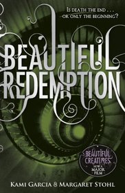 Beautiful Redemption (Beautiful Creatures, Bk 4)