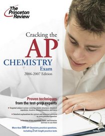 Cracking the AP Chemistry Exam, 2006-2007 Edition (College Test Prep)