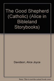 The Good Shepherd (Catholic) (Alice in Bibleland Storybooks)