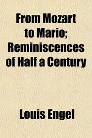 From Mozart to Mario; Reminiscences of Half a Century