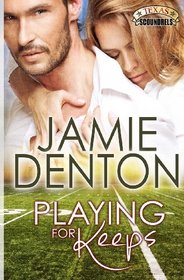 Playing For Keeps (Texas Scoundrels) (Volume 1)