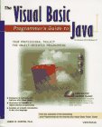 The Visual Basic Programmer's Guide to Java: Your Professional Toolkit for Object-Oriented Programming
