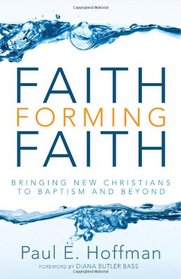 Faith Forming Faith: Bringing New Christians to Baptism and Beyond