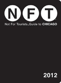 Not For Tourists Guide to Chicago: 2012